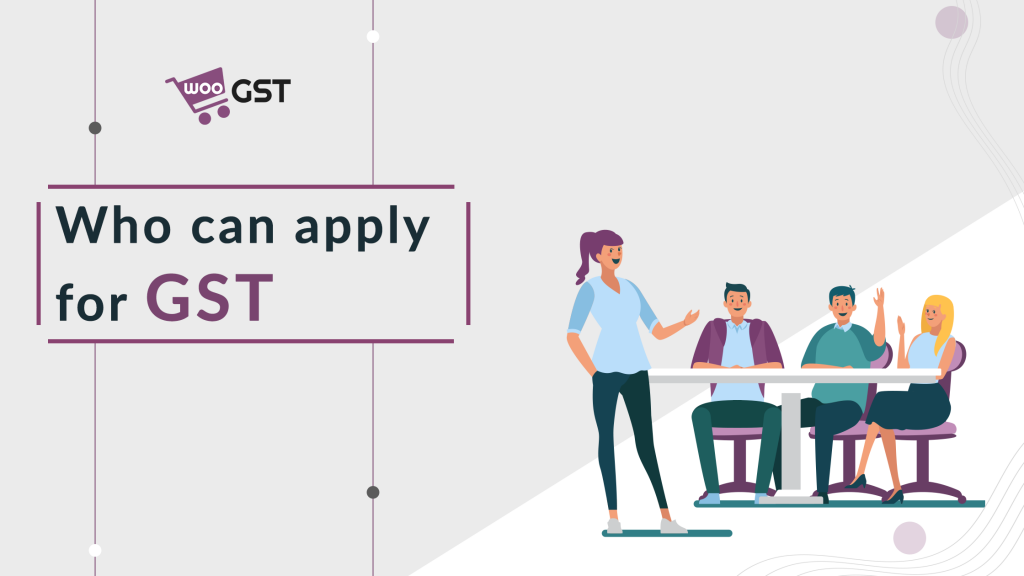 Who can apply for GST