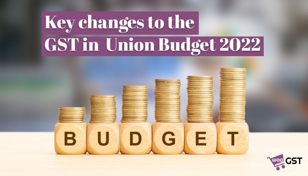 Key changes to the GST in Union Budget 2022