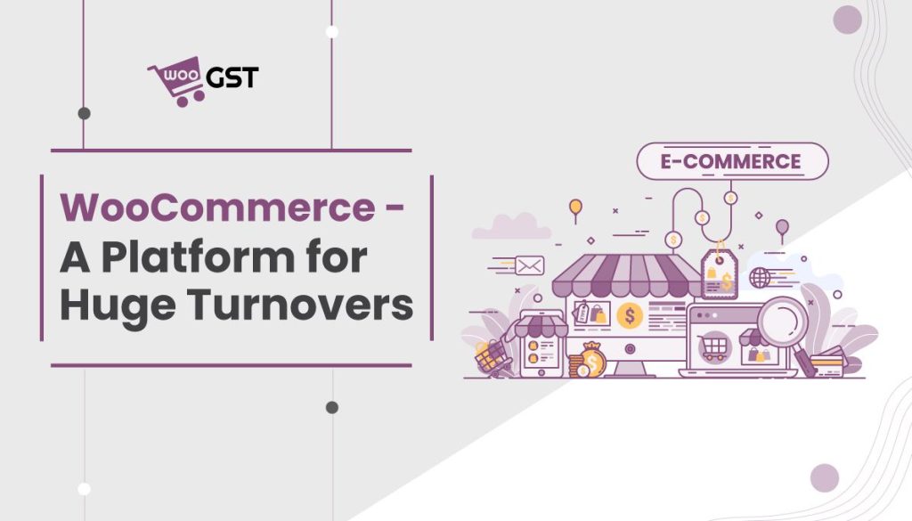 WooCommerce – A Platform for Huge Turnovers