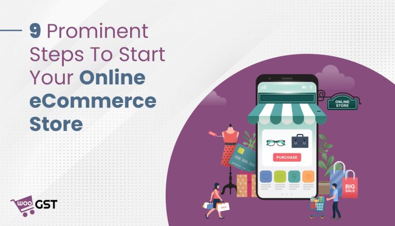 9 Prominent Steps To Start Your Online eCommerce Store
