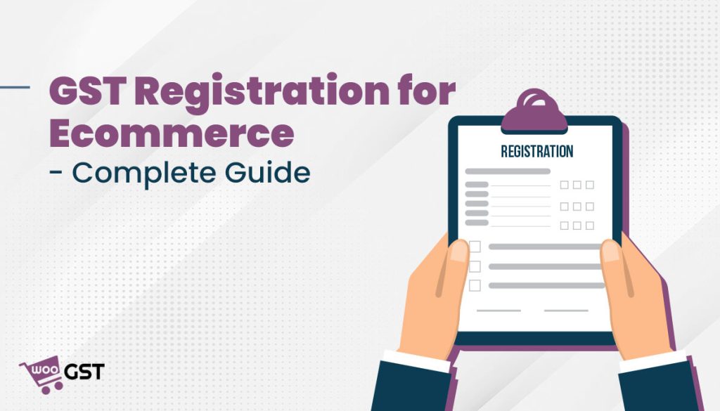GST Registration for eCommerce – Complete Guide