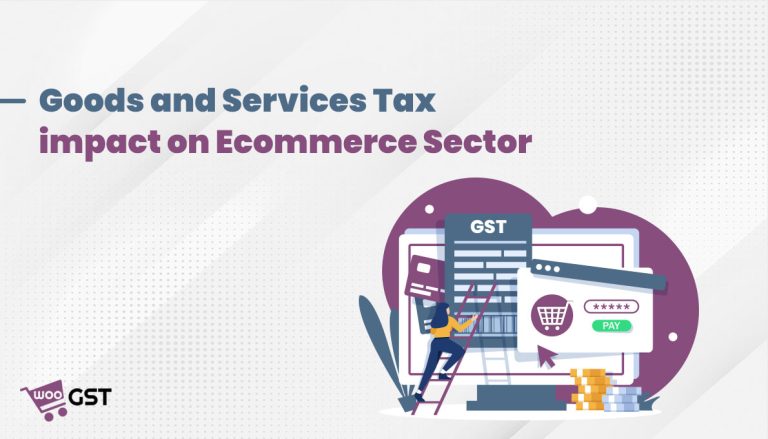 Goods and Services Tax impact on the E-commerce Sector