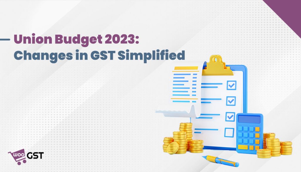 Union Budget 2023: Changes in GST Simplified