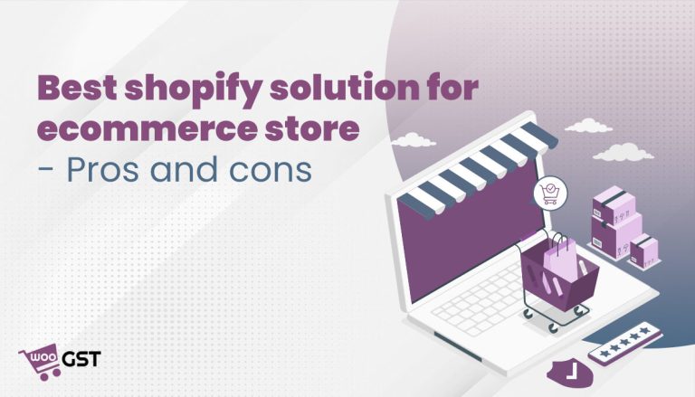 Best Shopify solution for an ecommerce store – Pros and Cons