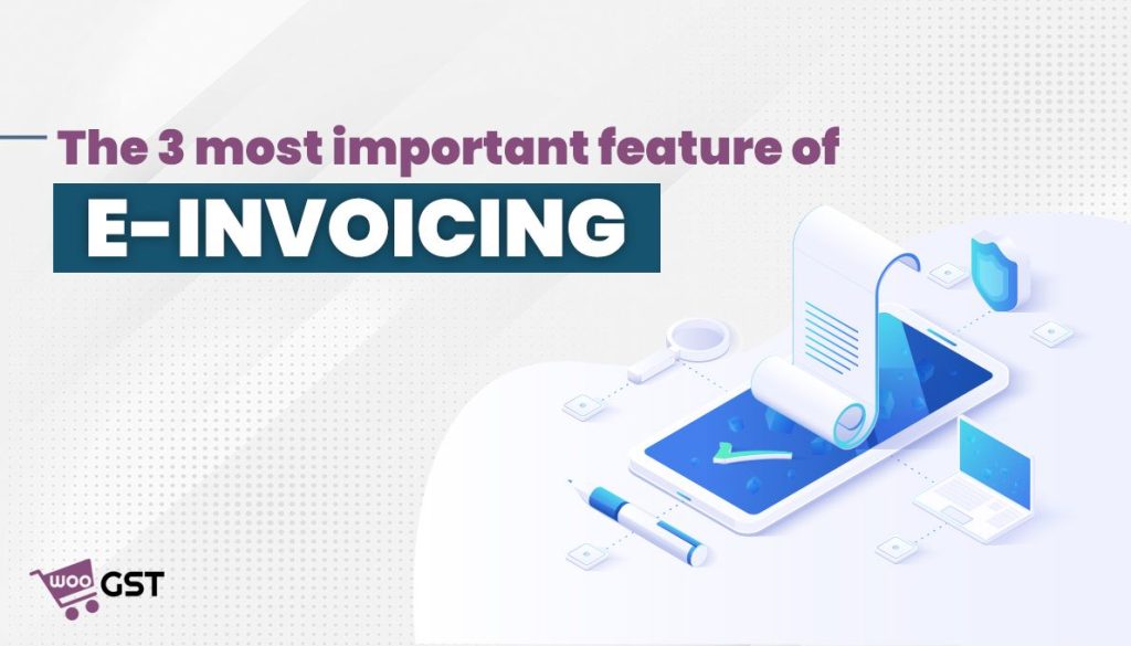 The 3 most important features of E-Invoicing