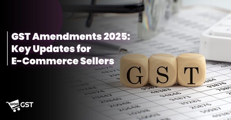 GST Amendments 2025: Key Updates for E-Commerce Sellers